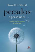 Pecados e pecadinhos: arranque as ervas daninhas d - SHEDD