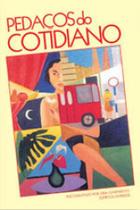 Pedaços do cotidiano Pedaços do cotidiano