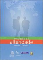 Pedagogia da alteridade Pedagogia da alteridade