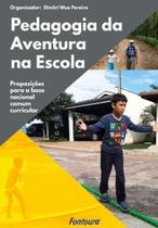 Pedagogia da aventura na escola: proposições para a base nacional comum curricular - FONTOURA