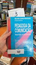 Pedagogia da comunicação: teorias e práticas Pedagogia da comunicação: teorias e práticas