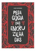 Pedagogia das Encruzilhadas - MORULA EDITORA