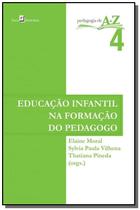 Pedagogia de A a Z - Educação Infantil na Formação do Pedagogo - Vol. 4 - Paco Editorial