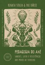 Pedagogia do axé Saberes, lutas e resistência dos povos de terreiro