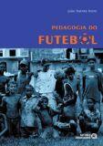 Pedagogia do futebol - AUTORES ASSOCIADOS EDITORA