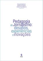 Pedagogia Do Jornalismo - Desafios, Experiencias E Inovacoes