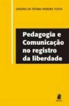 Pedagogia e comunicacao no registro da liberdade Pedagogia e comunicacao no registro da liberdade