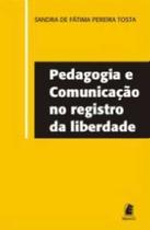 Pedagogia e comunicacao no registro da liberdade