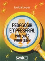 Pedagogia empresarial por que para que - WAK EDITORA Pedagogia empresarial por que para que - WAK EDITORA