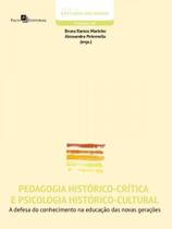 Pedagogia histórico-crítica e psicologia histórico-cultural - PACO EDITORIAL Pedagogia histórico-crítica e psicologia histórico-cultural - PACO EDITORIAL