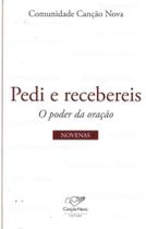 Pedi e Recebereis - o Poder Da Oracao - CANCAO NOVA