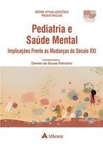 Pediatria e Saúde Mental Implicacões Frente às Mudanças - ATHENEU RIO Pediatria e Saúde Mental Implicacões Frente às Mudanças - ATHENEU RIO