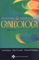 PEDIATRIC AND ADOLESCENT GYNECOLOGY - 5TH ED -