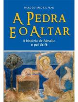 Pedra e o Altar, A - A História de Abraão, o Pai da Fé