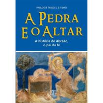 Pedra e o Altar, A - A História de Abraão, o Pai da Fé