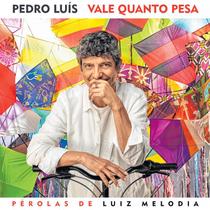Pedro Luis Vale quanto pesa Perolas de Luiz Melodia CD