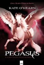 Pegasus E A Batalha Pelo Olimpo Vol 2 - Série Olimpo Em Guerra - Kate Ohearn - LEYA