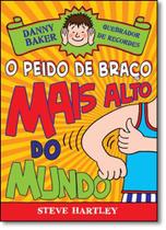 Peido De Braco Mais Alto Do Mundo, O: Danny Baker - Quebrador De Recordes 3
