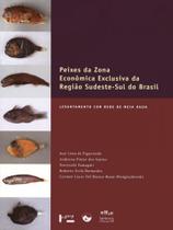 Peixes da Zona Econômica Exclusiva da Região Sudeste-sul do Brasil - Vol.1