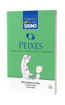 Peixes - O signo mais compreensivo e inspirado - CARLOS E R BARBOSA EDITORA ME