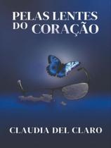 Pelas lentes do coração