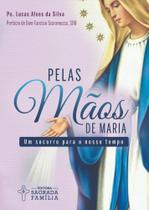 Pelas mãos de Maria Pelas mãos de Maria