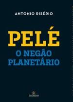 Pelé: o Negão Planetário