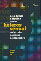 Pelo direito e orgulho de ser heterossexual no terceiro domingo de dezembro