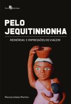 Pelo jequitinhonha - memorias e impressoes de viagem - PACO EDITORIAL