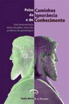 Pelos caminhos da ignorancia e do conhecimento - VIA LETTERA Pelos caminhos da ignorancia e do conhecimento - VIA LETTERA