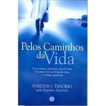 Pelos Caminhos Da Vida - Vivaluz Pelos Caminhos Da Vida - Vivaluz