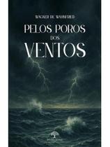 Pelos poros dos ventos Pelos poros dos ventos