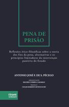 Pena de Prisão: Reflexões ético-filosóficas sobre a teoria dos fins da pena, alternativas e os princípios limitadores... - Tirant Lo Blanch