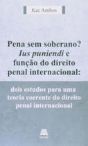Pena sem soberano ius puniendi e funcao do direit - GAZETA JURIDICA Pena sem soberano ius puniendi e funcao do direit - GAZETA JURIDICA