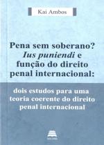 Pena Sem Soberano Ius Puniendi e Função do Direito Penal Internacional - Gazeta Jurídica