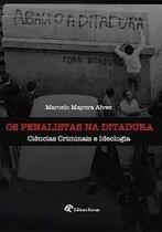 Penalistas na ditadura, os Penalistas na ditadura, os