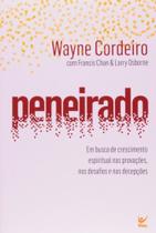 Peneirado. em busca de crescimento espiritual nas - EDITORA VIDA