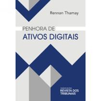 Penhora de Ativos Digitais - Vol. 1 - REVISTA DOS TRIBUNAIS