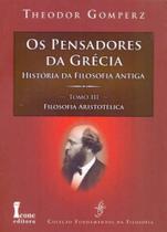 Pensadores da Grécia, Os - Tomo III - ICONE Pensadores da Grécia, Os - Tomo III - ICONE