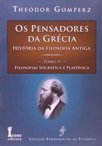 Pensadores da grecia, vol.3: filosofia socratica e platonica - ICONE