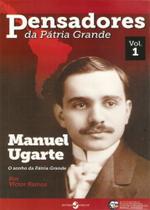 Pensadores Da Patria Grande V.1 - Manuel Ugarte