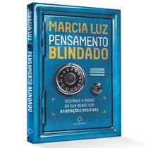 Pensamento Blindado, O segredo para Destravar o poder da sua mente, Marcia Luz, Português, Luz da Serra