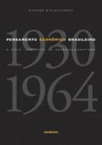 Pensamento economico brasileiro - o ciclo ideologico do desenvolvimento 1930-1964 - CONTRAPONTO