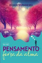 Pensamento, Força da Alma 1 ed
