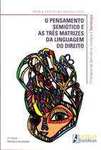Pensamento Semiotico e as Três Matrizes da Linguagem do Direito Sortido - LETRAS JURIDICAS