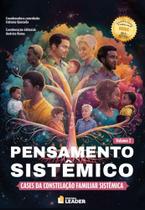Pensamento sistêmico - Cases da constelação familiar sistêmica - Volume II