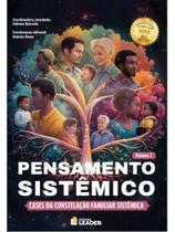 Pensamento sistêmico - cases da constelação familiar sistêmica - volume ii - vol. 2 Pensamento sistêmico - cases da constelação familiar sistêmica - volume ii - vol. 2