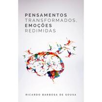 Pensamentos transformados, emocoes redimidas editor ultimato Pensamentos transformados, emocoes redimidas editor ultimato