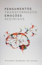 Pensamentos Transformados Emocoes Redimidas Pensamentos Transformados Emocoes Redimidas