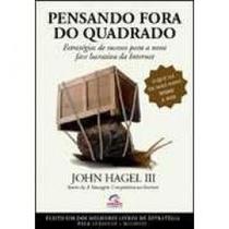 Pensando fora do quadrado estrategias sucesso p/ fase lucrativa na internet - EDITORA CAMPUS